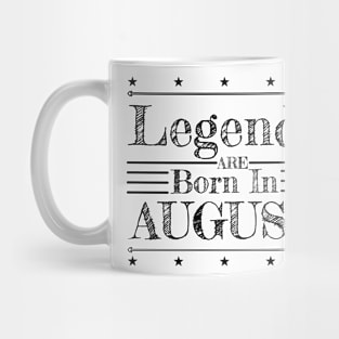 Birthday: Legends are born in August Mug